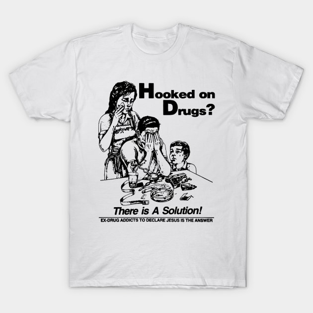 Hooked on Drugs T-Shirt by TheCosmicTradingPost